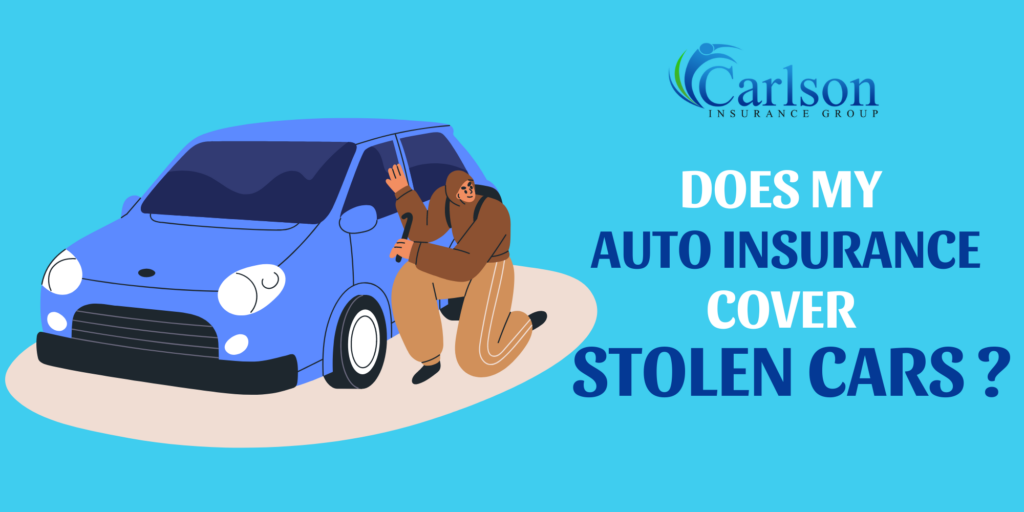 Does my Auto Insurance cover Stolen Cars?